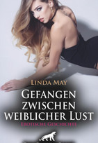 Gefangen zwischen weiblicher Lust