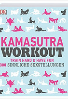 Kamasutra Workout: Train hard & Have fun