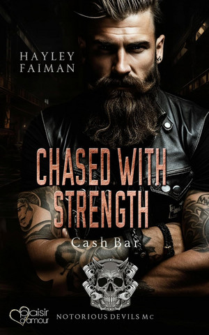 Notorious Devils MC Teil 9: Chased with Strength