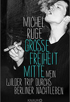 Große Freiheit Mitte: Mein wilder Trip durchs Berliner Nachtleben