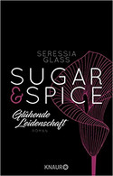 Sugar and Spice - Band 1 Glühende Leidenschaft 