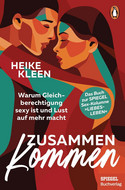 ZusammenKommen: Warum Gleichberechtigung sexy ist und Lust auf mehr macht