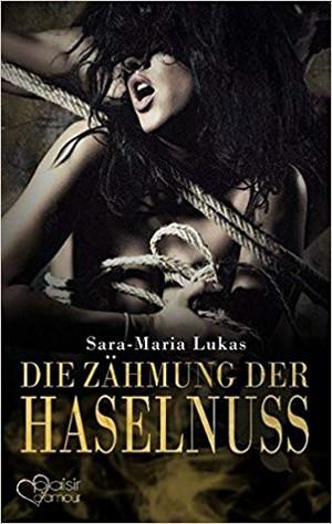 Hard & Heart 3: Die Zähmung der Haselnuss 