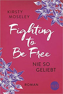 Fighting to be free - Nie so geliebt