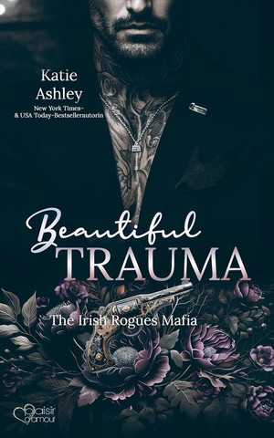 The Irish Rogues Mafia Family Teil 5: Beautiful Trauma