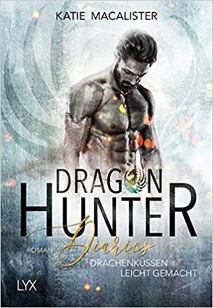 Dragon Hunter Diaries 2 - Drachenküssen leicht gemacht