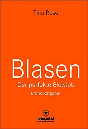 Blasen - Der perfekte Blowjob