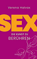 Sex: Die Kunst zu berühren