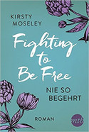 Fighting to be free - Nie so begehrt