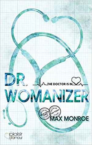 The Doctor is in!: Dr. Womanizer