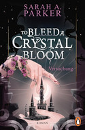 To Bleed a Crystal Bloom - Versuchung