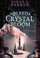 To Bleed a Crystal Bloom - Versuchung