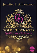Golden Dynasty - Größer als Verlangen