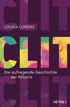 Clit Book: Die aufregende Geschichte der Klitoris