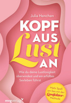 Kopf aus – Lust an