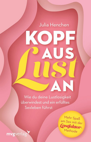 Kopf aus – Lust an